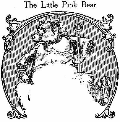 The Little Pink Bear
CHAPTER 16