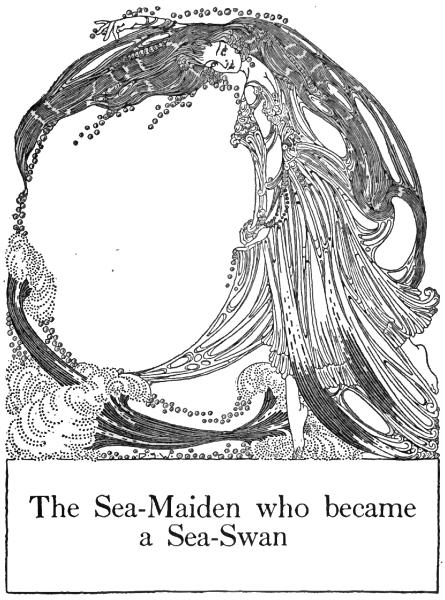 The Sea-Maiden who became
a Sea-Swan