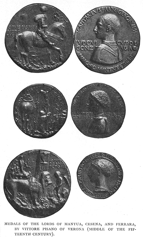 Medals Of The Lords Of Mantua,
Cesena, And Ferrara, By Vittore Pisano Of Verona
(Middle Of The Fifteenth Century).