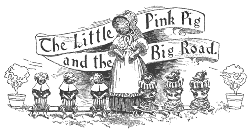 The Little Pink Pig and the Big Road