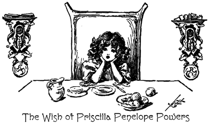 The Wish of Priscilla Penelope Powers