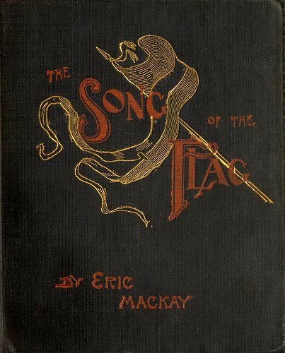 THE SONG OF THE FLAG BY ERIC MACKAY