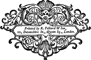 Printed by R. Folkard & Son, 22, Devonshire St., Queen Sq., London.