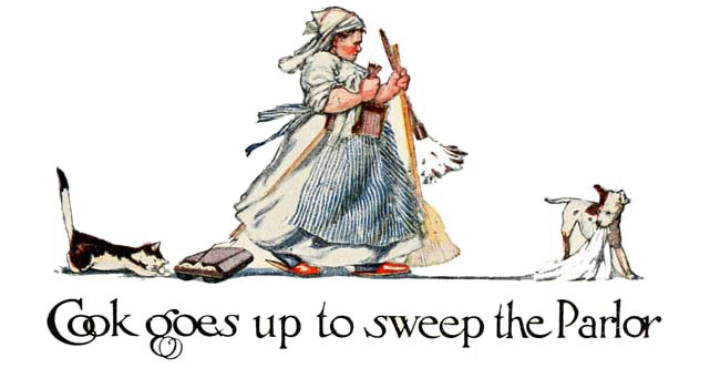 Cook goes up to sweep the Parlor