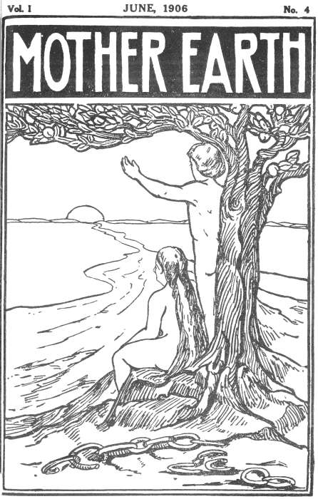 Vol. 1 JUNE, 1906 No. 4 MOTHER EARTH
