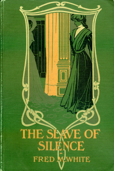 The Slave of Silence, Fred M. White