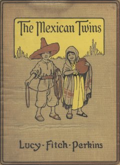 Cover The Mexican Twins
Lucy Fitch Perkins