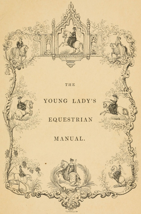 THE YOUNG LADY’S EQUESTRIAN MANUAL.
