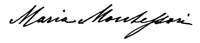Signed: Maria Montessori