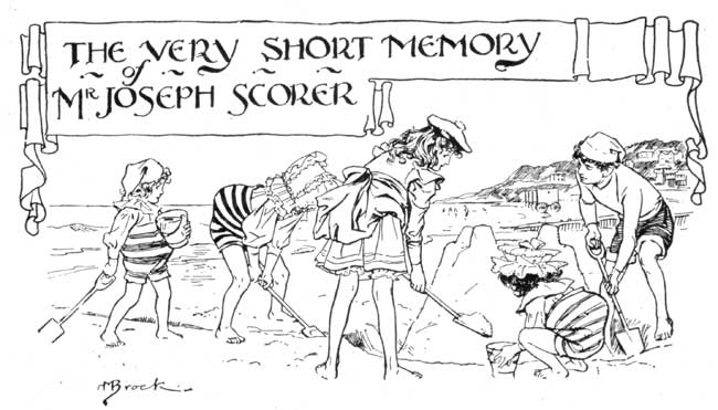 THE VERY SHORT MEMORY of Mr. JOSEPH SCORER