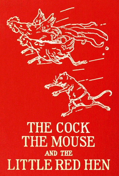 THE COCK THE MOUSE AND THE LITTLE RED HEN