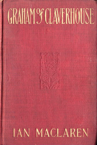 The Project Gutenberg Ebook Of Graham Of Claverhouse By Ian Maclaren