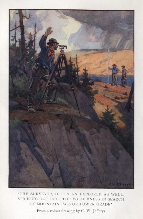 'The surveyor, often an explorer as well, striking out into the wilderness in search of mountain pass or lower grade.'  From a colour drawing by C. W. Jefferys