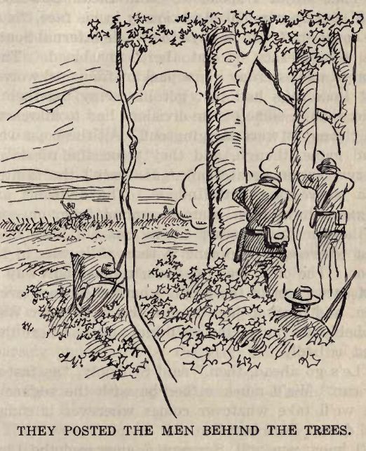 They Posted the Men Behind The Trees. 197 