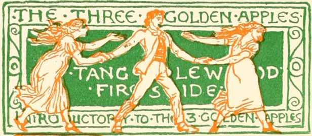 THE THREE GOLDEN APPLES, TANGLEWOOD FIRESIDE, INTRODVCTORY TO THE 3 GOLDEN APPLES