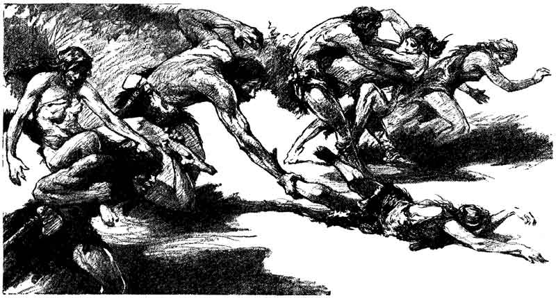 From the caves men appeared, dragging after them the
women who had been clubbed into submission