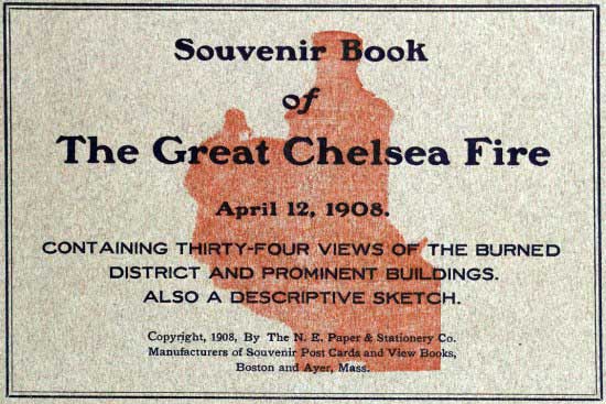 Souvenir Book of The Great Chelsea Fire April 12, 1908.