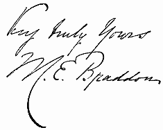 signature: Very truly yours,
M. E. Braddon