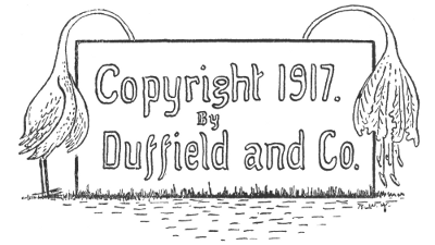 Copyright 1917. By Duffield and Co.
