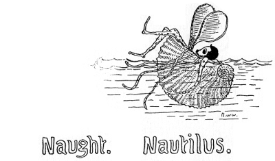 Naught. Nautilus.
