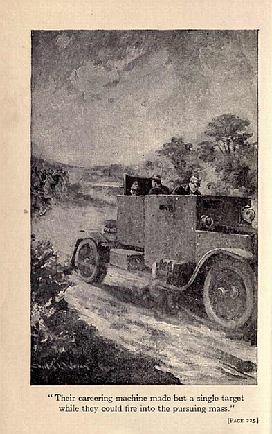 Their careering machine made but
a single target while they could
fire into the pursuing mass.