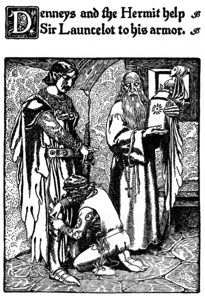 Denneys and the Hermit help
Sir Launcelot to his armor.