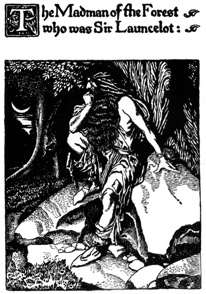 The Madman of the Forest who was Sir Launcelot: