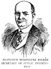 FRANCISCO DOMINGUEZ ROLDN SECRETARY OF PUBLIC
INSTRUCTION