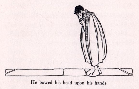 He bowed his head upon his hands