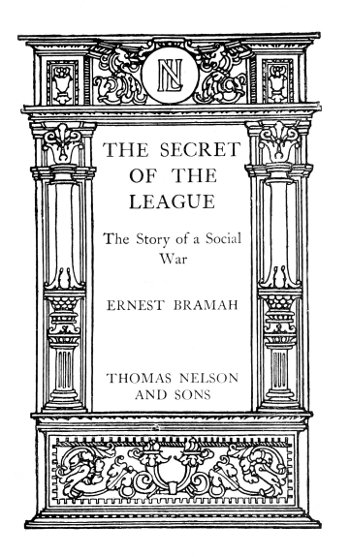 The Project Gutenberg eBook of The Secret Of The League, by Ernest Bramah.