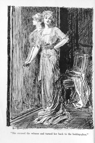 "She excused the witness and turned her back to the
looking-glass."