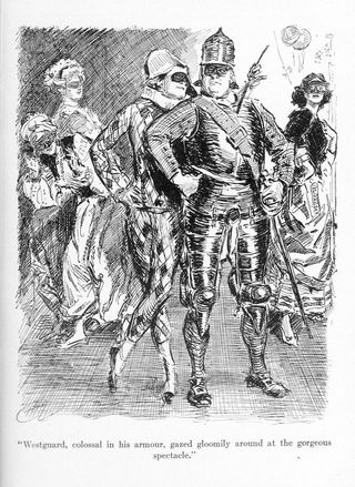 "Westguard, colossal in his armour, gazed gloomily around
at the gorgeous spectacle."