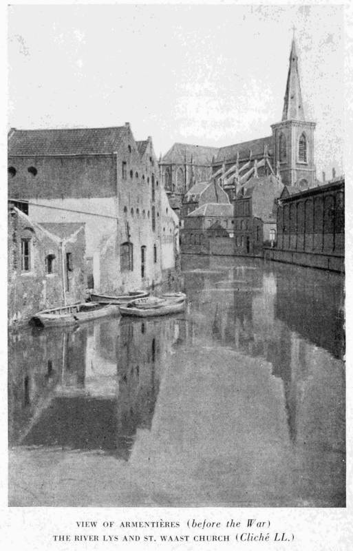 VIEW OF ARMENTIÈRES (before the War)
THE RIVER LYS AND ST. WAAST CHURCH (Cliché LL.)