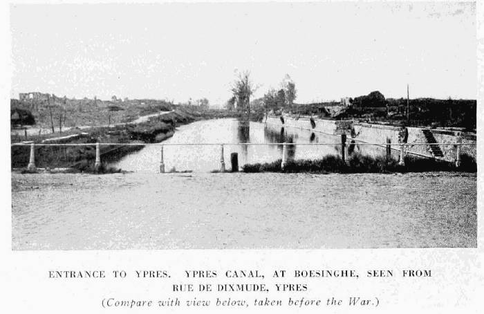 ENTRANCE TO YPRES. YPRES CANAL AT BOESINGHE, SEEN FROM
RUE DE DIXMUDE, YPRES
(Compare with view below, taken before the War.)