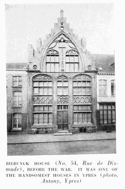 BIEBUYGK HOUSE (No. 54, Rue de Dixmude),
BEFORE THE WAR. IT WAS ONE OF THE
HANDSOMEST HOUSES IN YPRES (photo, Antony, Ypres)