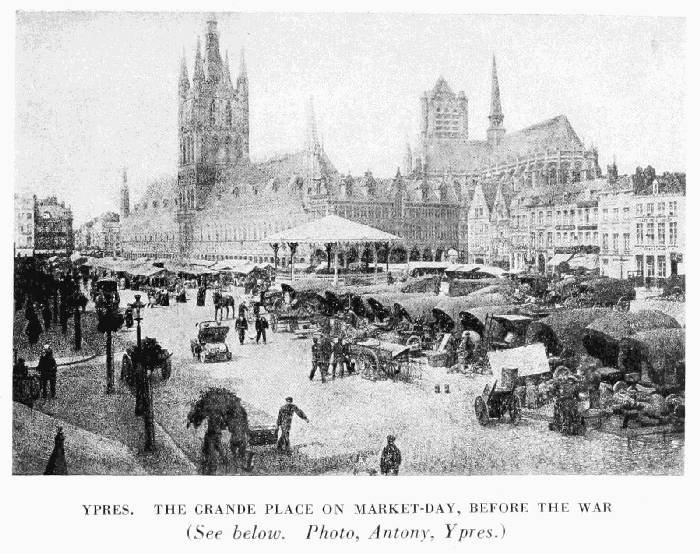 YPRES. THE GRANDE PLACE ON MARKET-DAY, BEFORE THE WAR
(See below. Photo, Antony, Ypres.)
