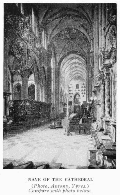 THE NAVE OF THE CATHEDRAL
(Photo, Antony, Ypres.)
Compare with photo below.
