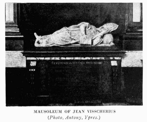 MAUSOLEUM OF JEAN VISSCHERIUS
(Photo, Antony, Ypres.)