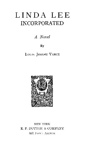 The Project Gutenberg eBook of Linda Lee Incorporated, by Louis Joseph  Vance.