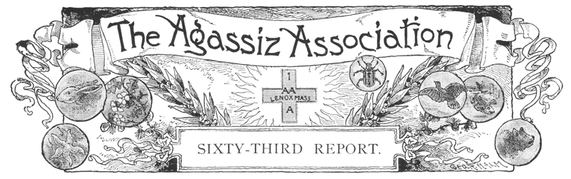 The Agassiz Association. Sixty-Third Report.