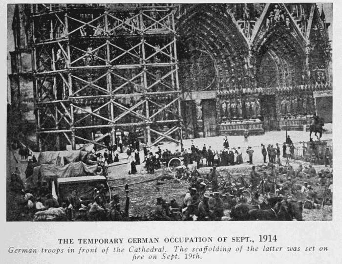THE TEMPORARY GERMAN OCCUPATION OF SEPT. 1914
German troops in front of the Cathedral. The scaffolding of the latter was set on fire on Sept. 19.