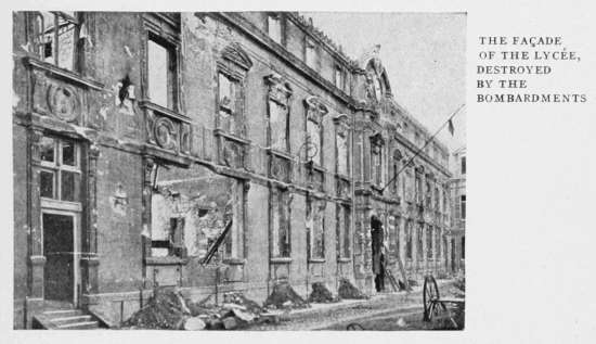 THE FAÇADE
OF THE LYCÉE
DESTROYED
BY THE
BOMBARDMENTS