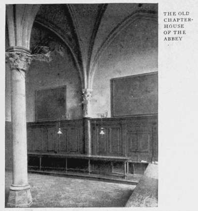 THE OLD
CHAPTER-HOUSE
OF THE
ABBEY