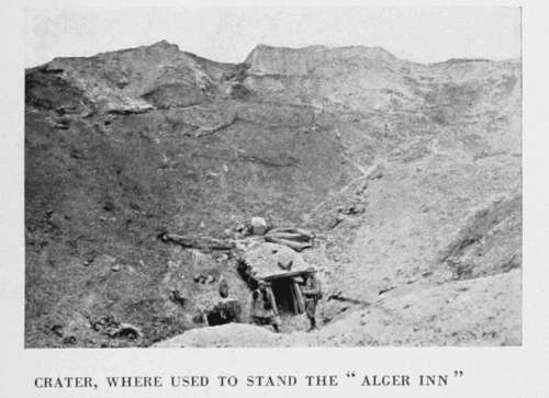 CRATER, WHERE USED TO STAND THE "ALGER INN"