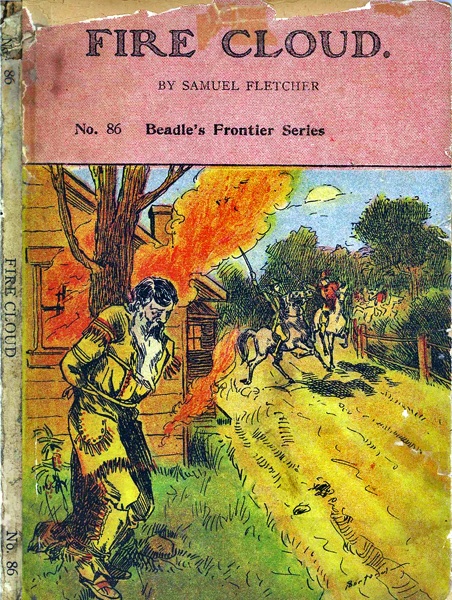 Fire Cloud, By Samuel Fletcher, No. 86 Beadle's
Frontier Series