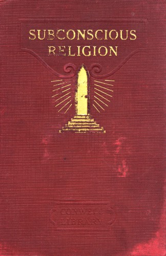 The book cover, with the words SUBCONSCIOUS RELIGION embossed in gold at the top, and the words CONWELL LIBRARY embossed at the bottom on the dark red background