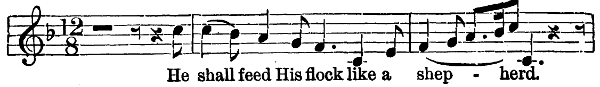 Music: He shall feed His flock like a shepherd.