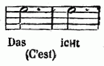 notation musicale
Das icht
(C'est)