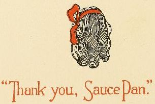 "Thank you, Sauce Pan."
