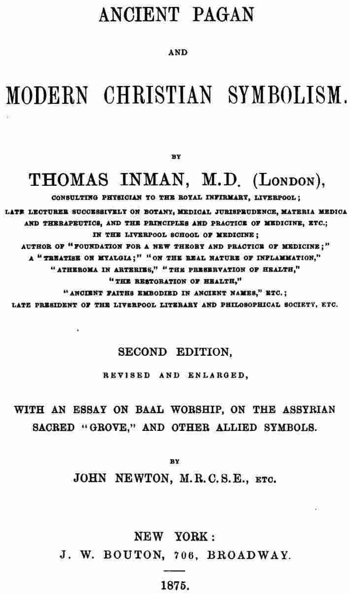 Ancient Pagan And Modern Christian Symbolism By Thomas Inman M D